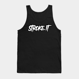 Stroke It Tank Top